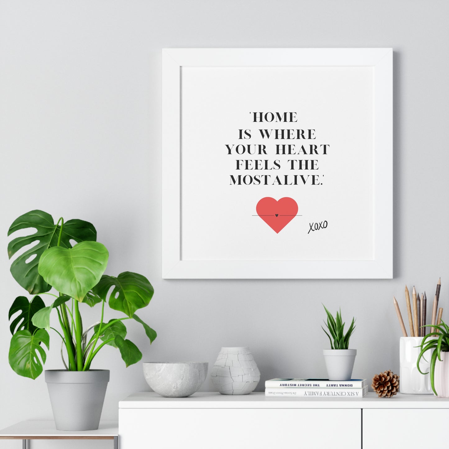 "Home Is Where Your Heart Feels Most Alive" - Framed Wall Art Print | Inspirational Home Decor