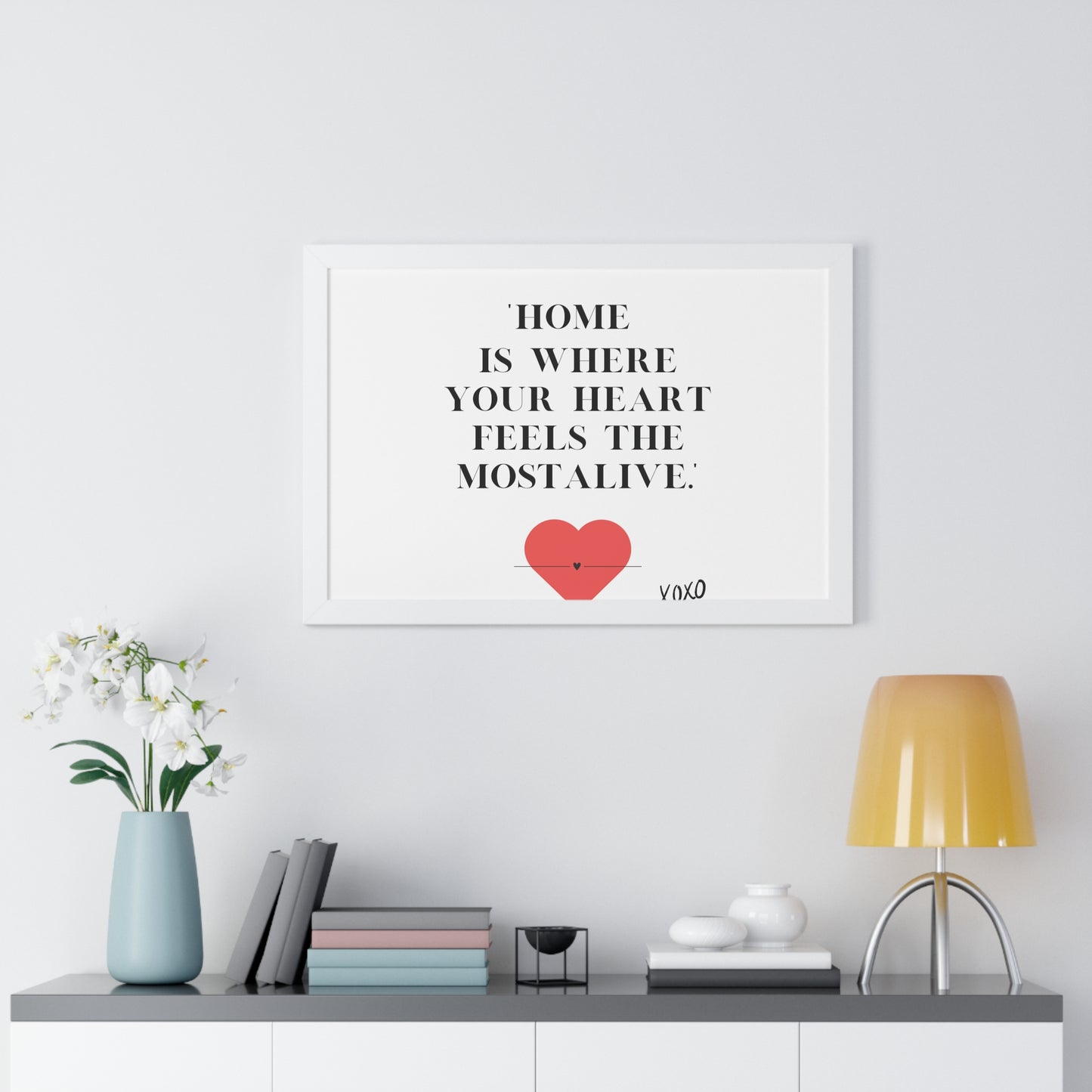 "Home Is Where Your Heart Feels Most Alive" - Framed Wall Art Print | Inspirational Home Decor