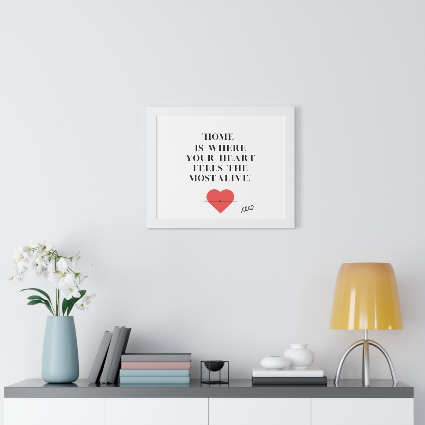 "Home Is Where Your Heart Feels Most Alive" - Framed Wall Art Print | Inspirational Home Decor