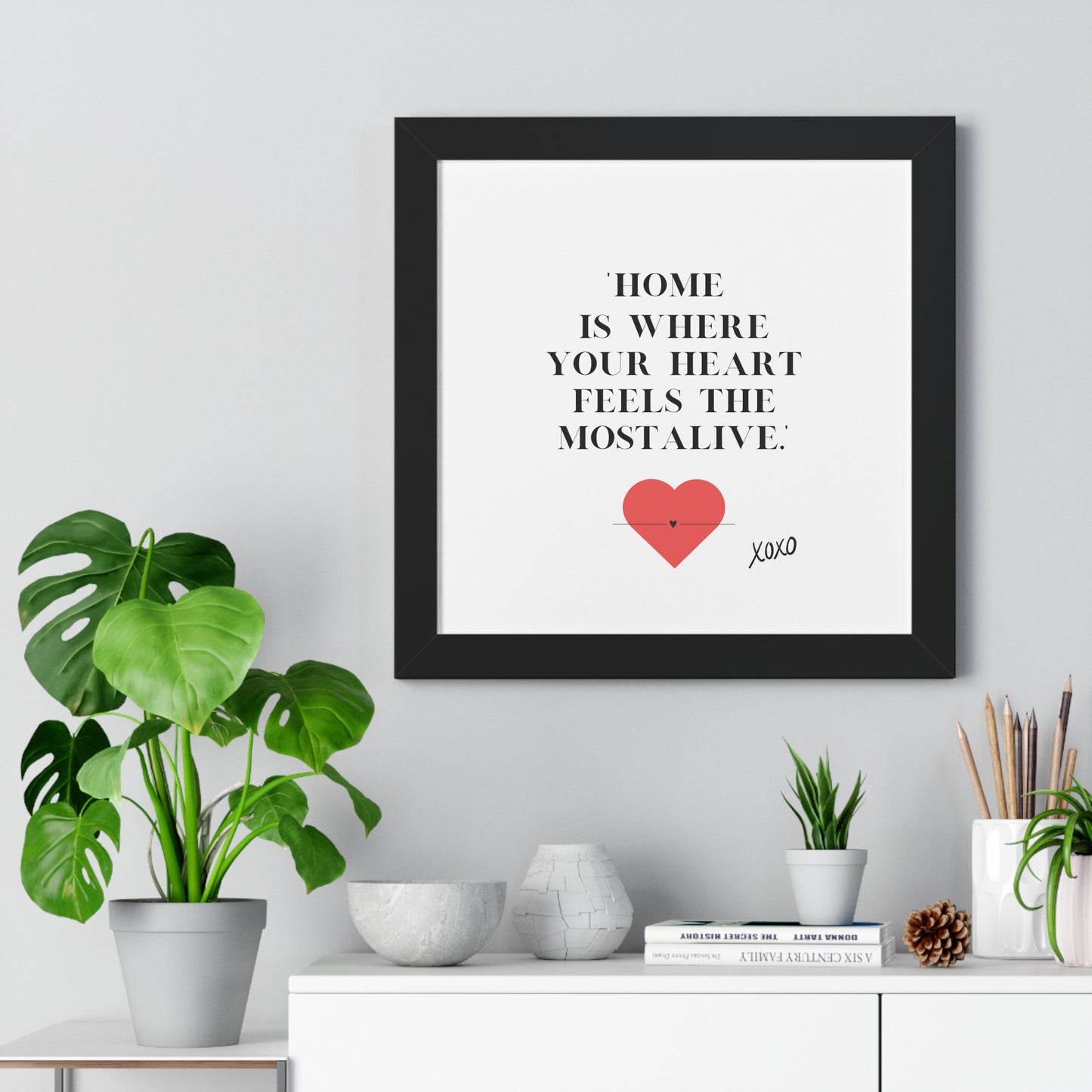 "Home Is Where Your Heart Feels Most Alive" - Framed Wall Art Print | Inspirational Home Decor