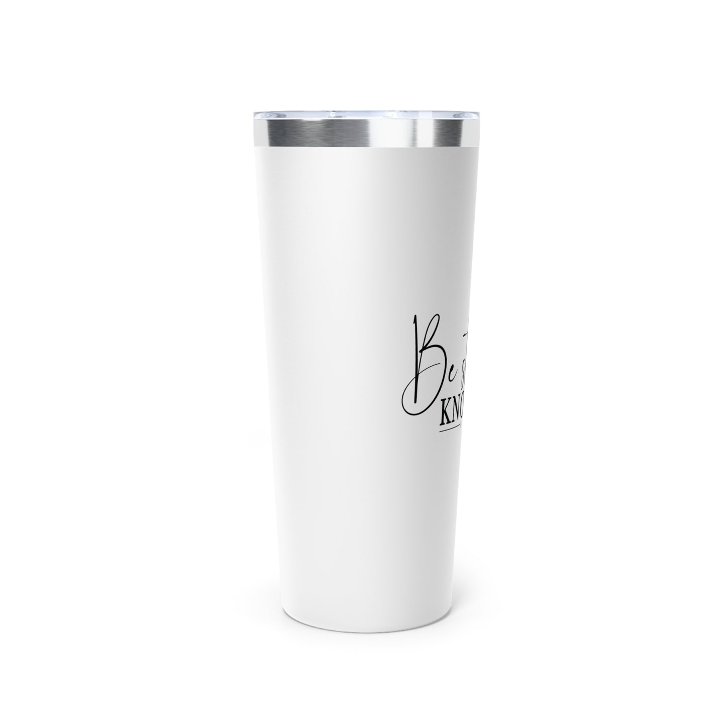 Be Still Copper Vacuum Insulated Tumbler, 22oz