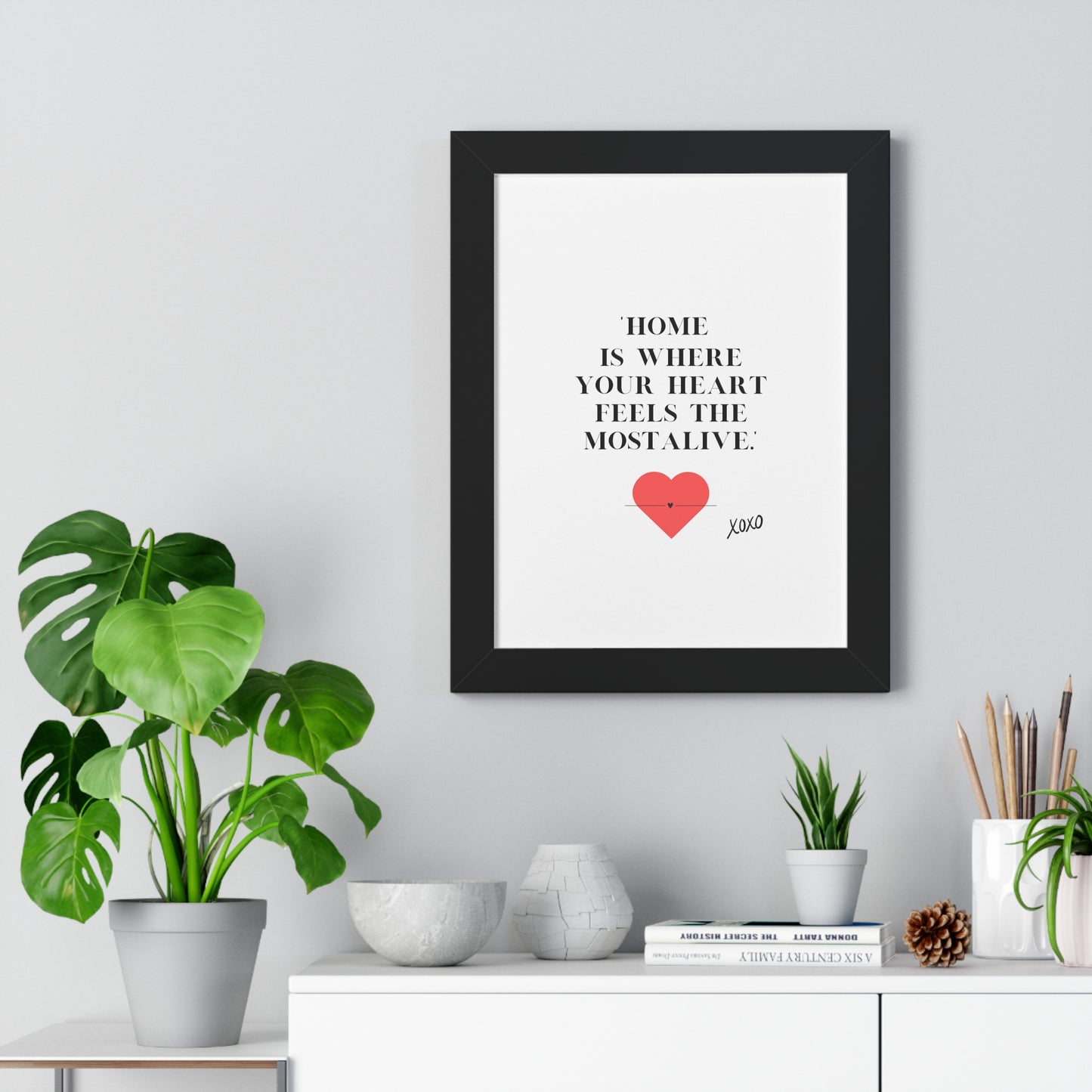 "Home Is Where Your Heart Feels Most Alive" - Framed  Vertical Wall Art Print | Inspirational Home Decor