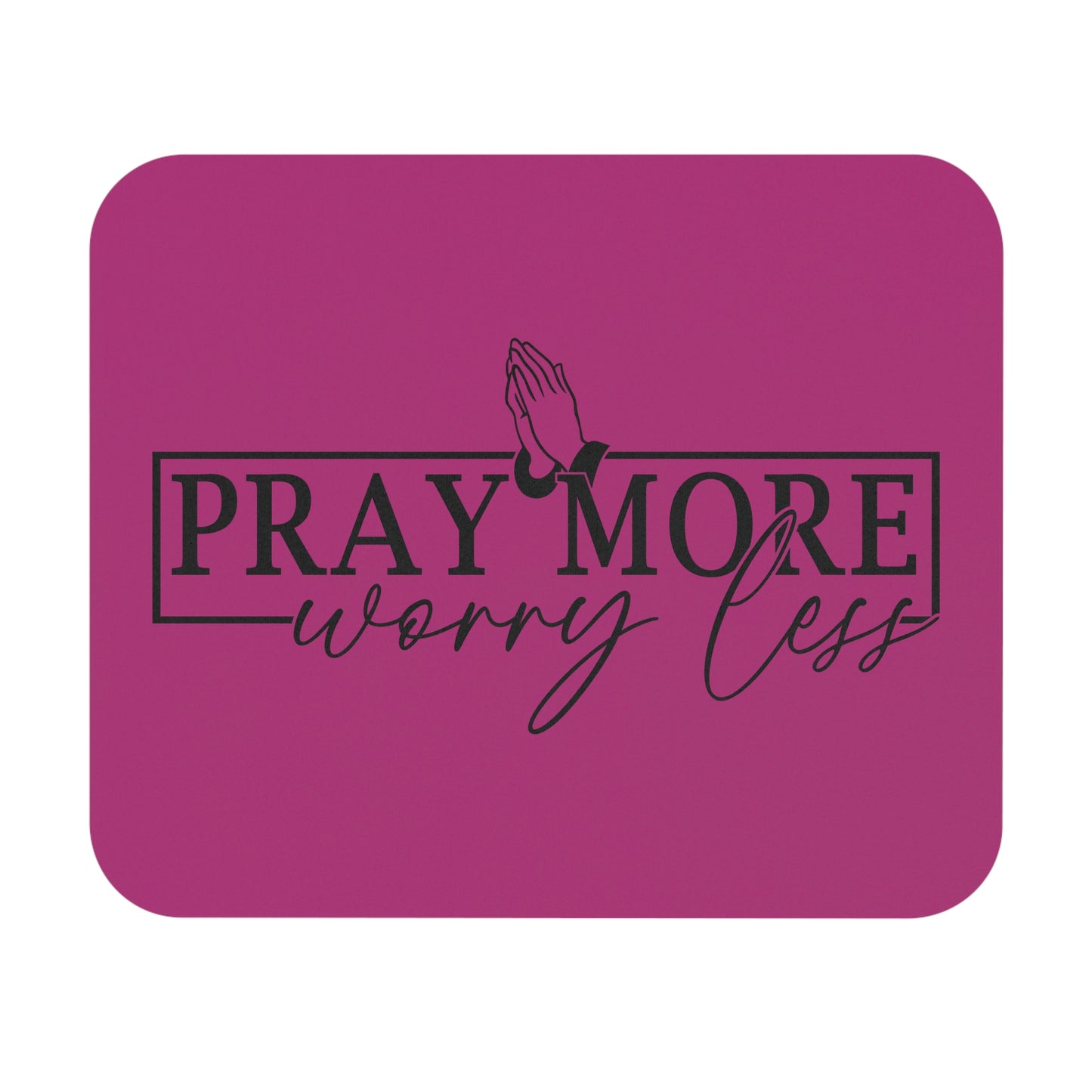 Pray More Worry Less Mouse Pad (Rectangle)- Pink