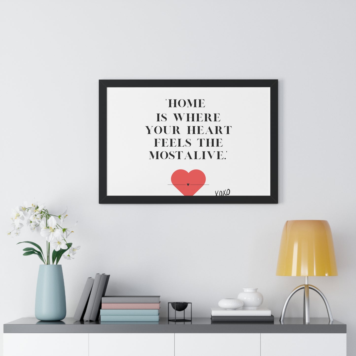 "Home Is Where Your Heart Feels Most Alive" - Framed Wall Art Print | Inspirational Home Decor